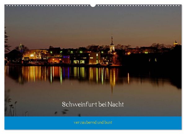 Produktbild: Schweinfurt bei Nacht verzaubernd und bunt (Wandkalender 2026 DIN A2 quer), CALVENDO Monatskalender