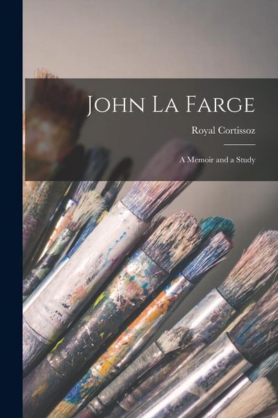 Produktbild: John La Farge: A Memoir and a Study