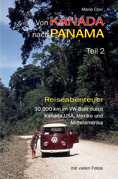 Von Kanada nach Panama / Von Kanada nach Panama - Teil 2, Taschenbuch von Mario Covi, Epubli, 9783745050660