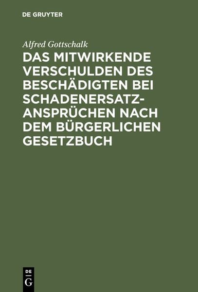 Produktbild: Das mitwirkende Verschulden des Besch&auml;digten bei Schadenersatzanspr&uuml;chen nach dem B&uuml;rgerlichen Gesetzbuch