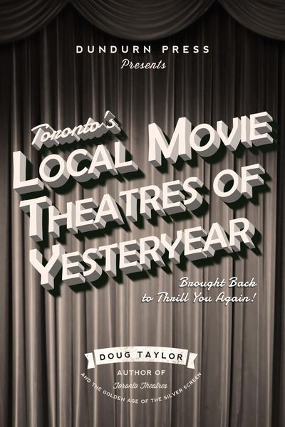 Produktbild: Toronto's Local Movie Theatres of Yesteryear