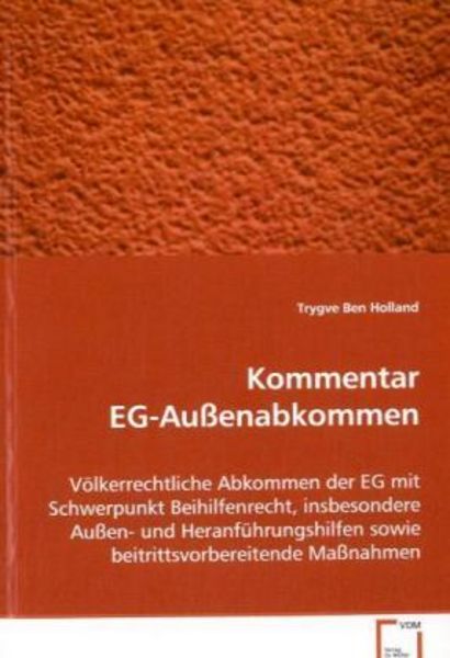 Holland Trygve Ben: Kommentar EG-Außenabkommen, Taschenbuch von Trygve Ben Holland, VDM, 9783639073966
