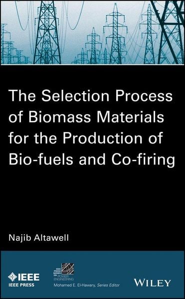 Produktbild: The Selection Process of Biomass Materials for the Production of Bio-Fuels and Co-firing