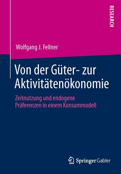 Von der Güter- zur Aktivitätenökonomie, Taschenbuch von Wolfgang J. Fellner, Springer Fachmedien Wiesbaden GmbH, 9783658041908