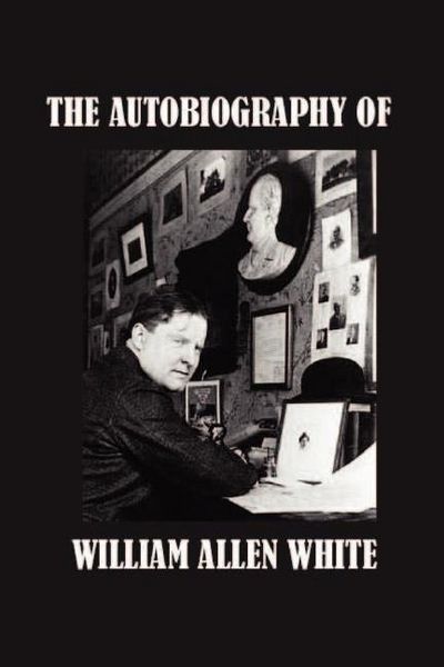 Produktbild: The Autobiography of William Allen White