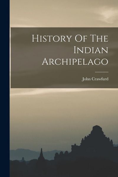 Produktbild: History Of The Indian Archipelago