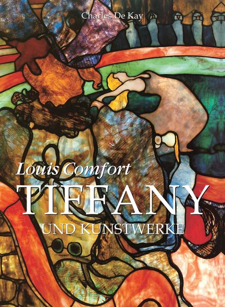 Produktbild: Louis Comfort Tiffany und Kunstwerke