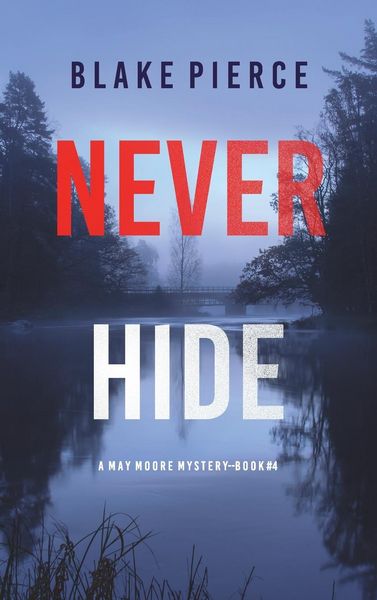 Produktbild: Never Hide (A May Moore Suspense Thriller-Book 4)