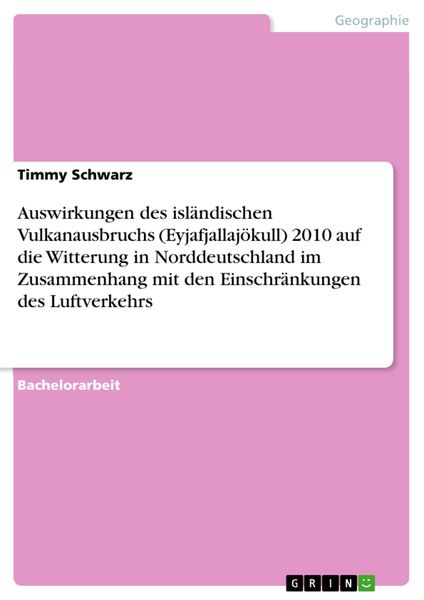 Produktbild: Auswirkungen des isl&auml;ndischen Vulkanausbruchs (Eyjafjallaj&ouml;kull) 2010 auf die Witterung in Norddeutschland im Zusammenhang mit den Einschr&auml;nkungen des