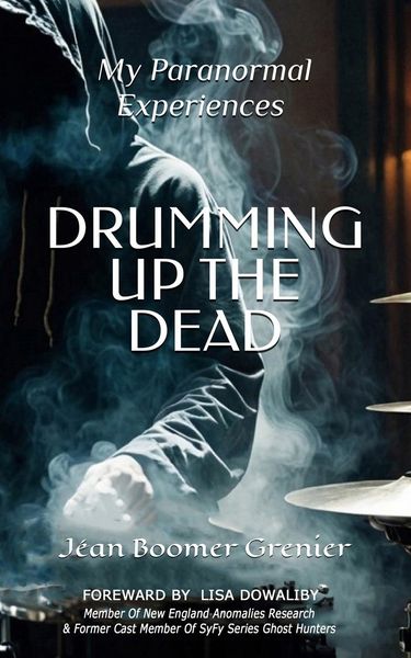 Produktbild: DRUMMING UP THE DEAD - My Paranormal Experiences