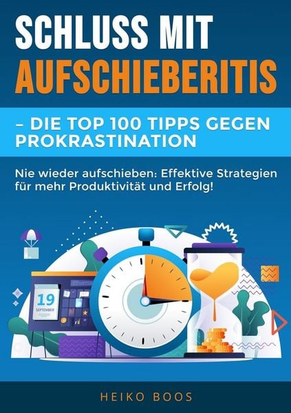 Produktbild: Schluss mit Aufschieberitis &ndash; Die Top 100 Tipps gegen Prokrastination