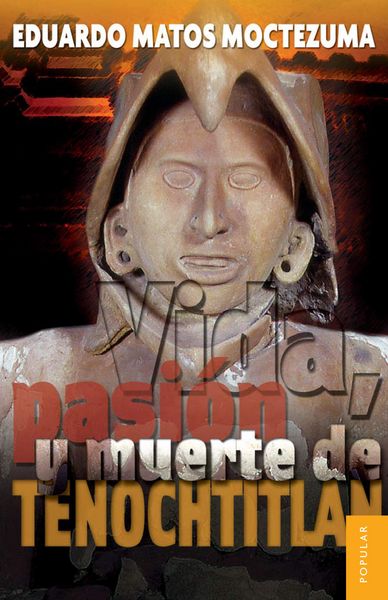 Produktbild: Vida, pasi&oacute;n y muerte de Tenochtitl&aacute;n
