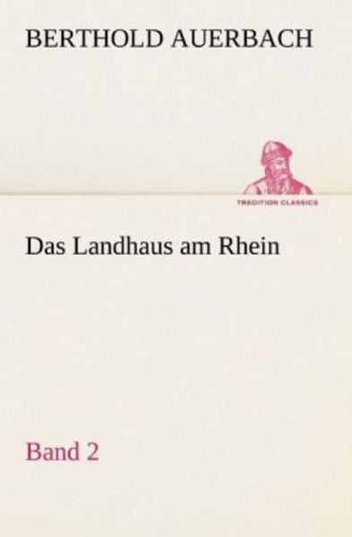 Das Landhaus am Rhein Band 2, Taschenbuch von Berthold Auerbach, Tredition, 9783842402980