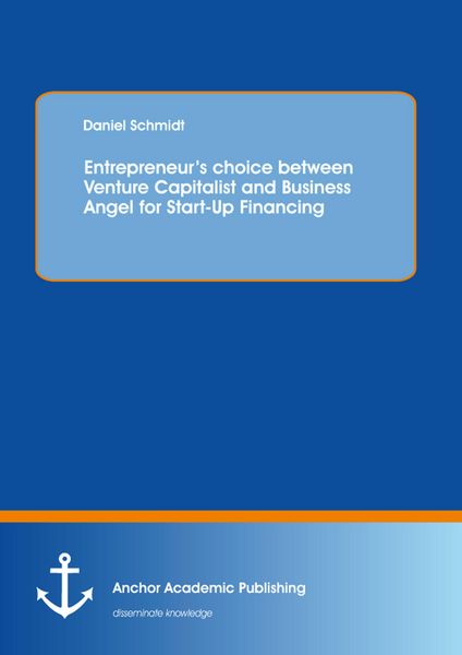 Produktbild: Entrepreneur's choice between Venture Capitalist and Business Angel for Start-Up Financing