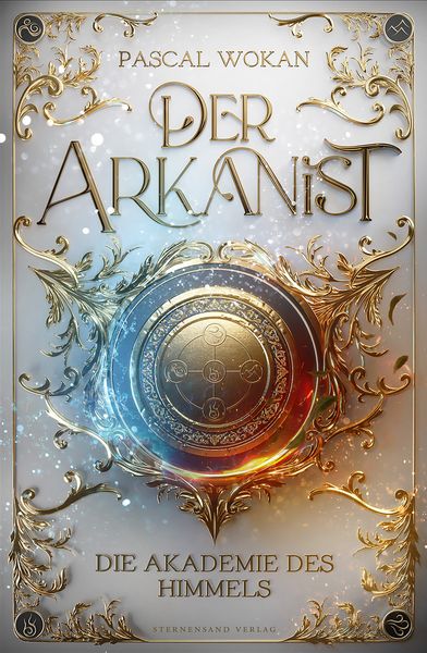 Der Arkanist (Band 1), Taschenbuch von Pascal Wokan, Sternensand Verlag, 9783038963400