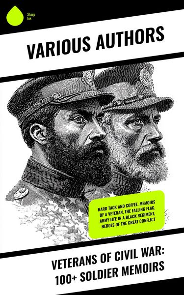 Produktbild: Veterans of Civil War: 100+ Soldier Memoirs