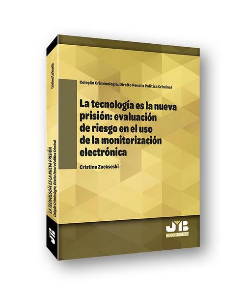 Produktbild: La tecnolog&iacute;a es la nueva prisi&oacute;n : evaluaci&oacute;n de riesgo en el uso de la monitorizaci&oacute;n electr&oacute;nica