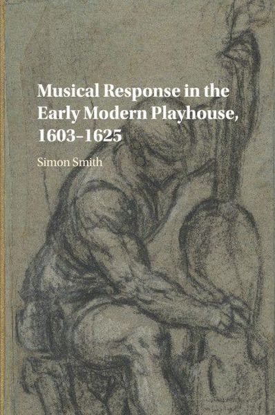 Produktbild: Musical Response in the Early Modern Playhouse, 1603-1625