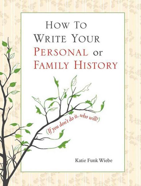 Produktbild: Wiebe, K: How to Write Your Personal or Family History