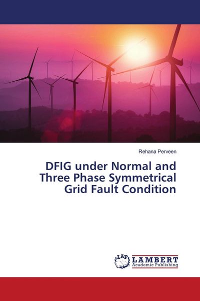 Produktbild: DFIG under Normal and Three Phase Symmetrical Grid Fault Condition