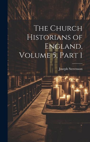 Produktbild: The Church Historians of England, Volume 5, part 1