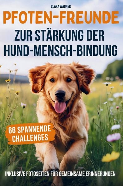 Produktbild: Pfoten-Freunde: 66 spannende Challenges zur St&auml;rkung der Hund-Mensch-Bindung und zur F&ouml;rderung des Wohlbefindens deines Hundes