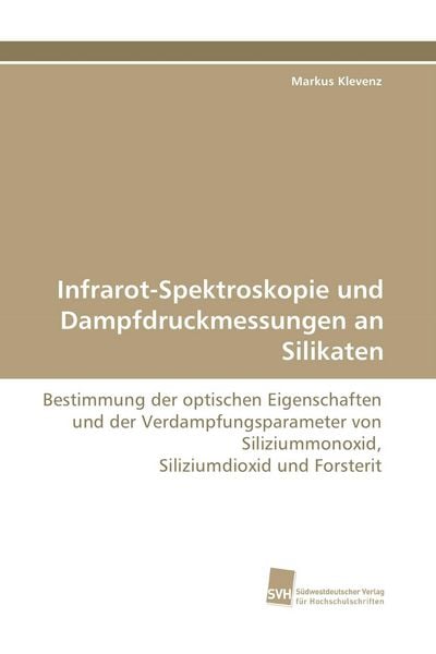 Produktbild: Infrarot-Spektroskopie und Dampfdruckmessungen an Silikaten
