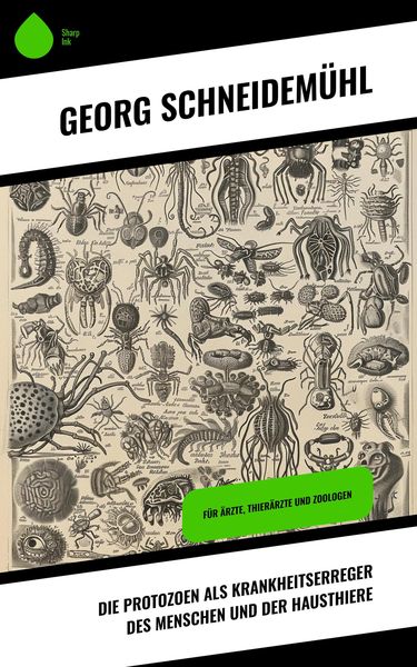 Produktbild: Die Protozoen als Krankheitserreger des Menschen und der Hausthiere