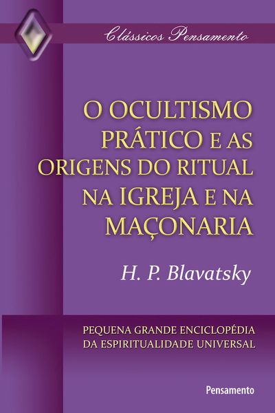 Produktbild: O Ocultismo Pr&aacute;tico e as Origens do Ritual na Igreja e na Ma&ccedil;onaria