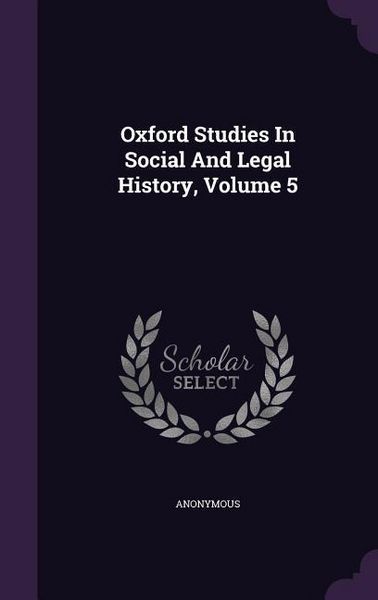 Produktbild: Oxford Studies In Social And Legal History, Volume 5