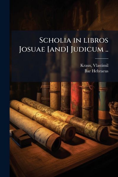 Produktbild: Scholia in libros Josuae [and] Judicum ..