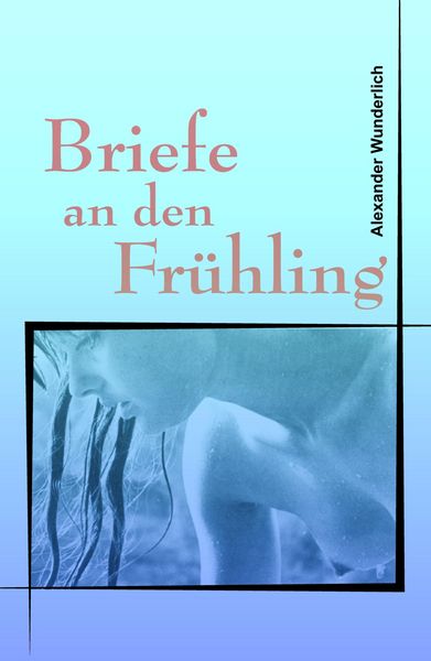 Produktbild: Briefe an den Fr&uuml;hling