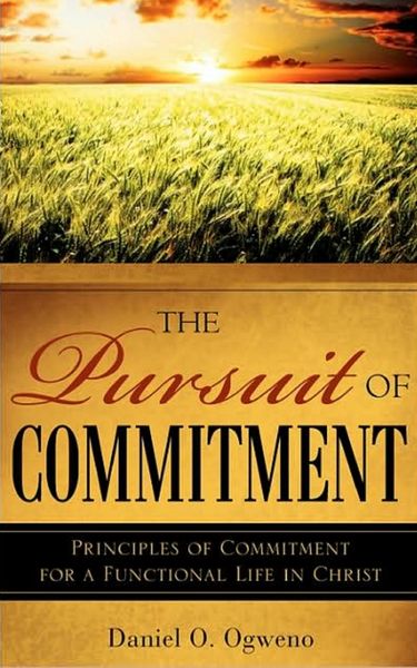 Produktbild: The Pursuit of Commitment: Principles of Commitment for a Functional Life in Christ