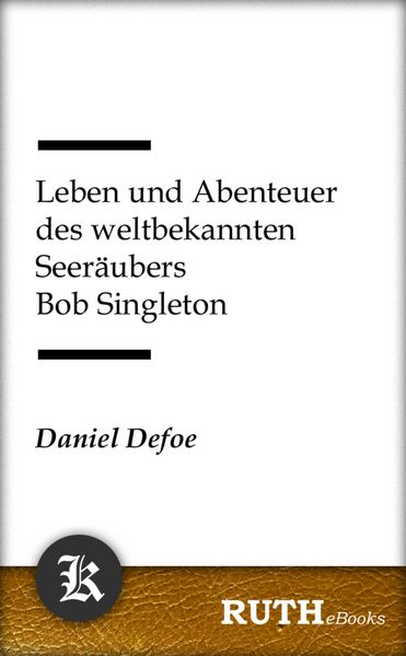 Produktbild: Leben und Abenteuer des weltbekannten Seer&auml;ubers Bob Singleton