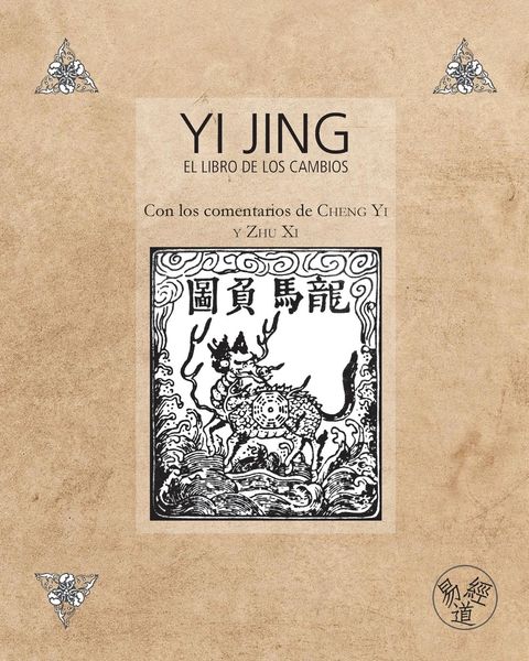 Produktbild: Yi Jing - El Libro de los Cambios - Con los comentarios de Cheng Yi y Zhu Xi