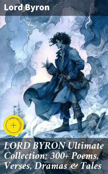 Produktbild: LORD BYRON Ultimate Collection: 300+ Poems, Verses, Dramas & Tales