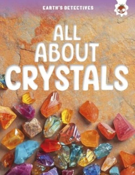 Produktbild: Earth's Detectives: All About Crystals