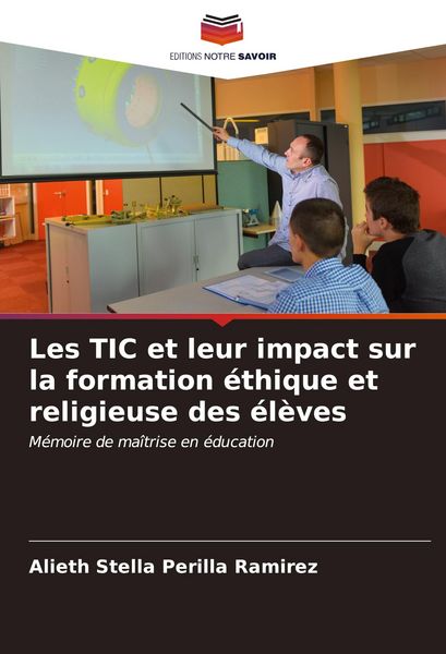 Produktbild: Les TIC et leur impact sur la formation &eacute;thique et religieuse des &eacute;l&egrave;ves