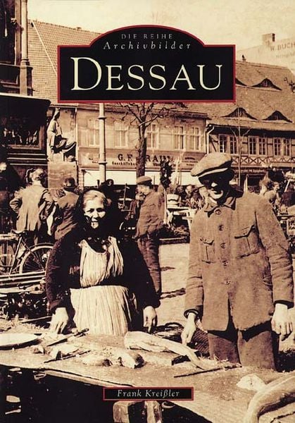 Dessau, Taschenbuch von Frank Kreissler, Sutton, 978-3-89702-167-9
