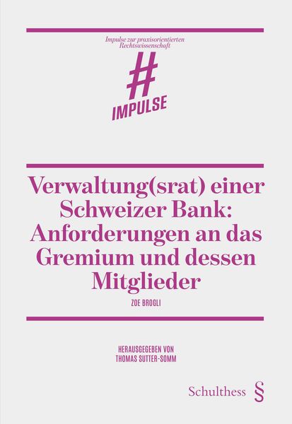 Produktbild: Verwaltung(srat) einer Schweizer Bank: Anforderungen an das Gremium und dessen Mitglieder