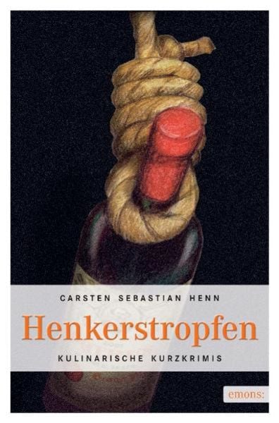 Henkerstropfen, Taschenbuch von Carsten S. Henn, Emons Verlag, 978-3-89705-484-4
