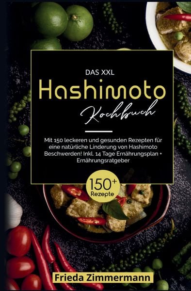 Produktbild: Das XXL Hashimoto Kochbuch &ndash; Gesund leben mit 150 entz&uuml;ndungsarmen Rezepten