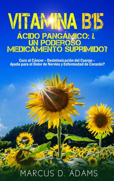 Produktbild: Vitamina B15 - &Aacute;cido Pang&aacute;mico: &iquest;Un poderoso medicamento suprimido?