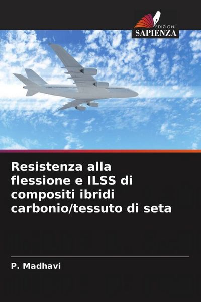 Produktbild: Resistenza alla flessione e ILSS di compositi ibridi carbonio/tessuto di seta