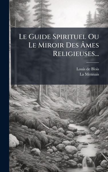 Produktbild: Le Guide Spirituel Ou Le Miroir Des &Atilde;mes Religieuses...