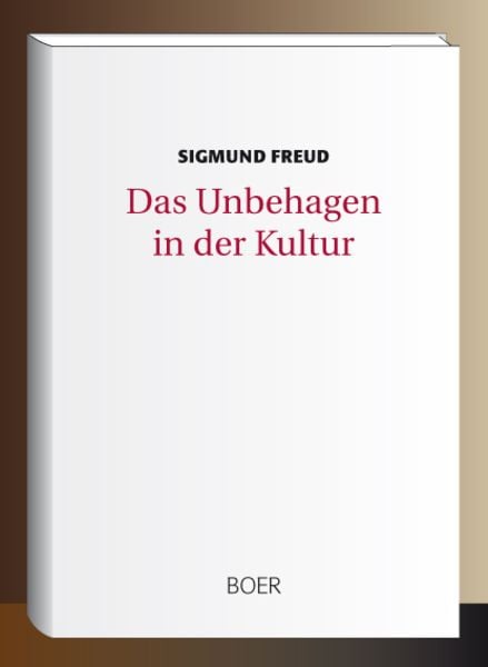 Das Unbehagen in der Kultur, Gebundene Ausgabe von Sigmund Freud, Boer Verlag, 978-3-946619-15-4