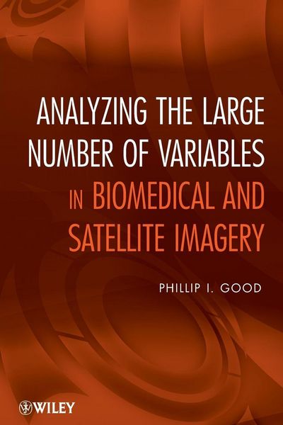 Produktbild: Analyzing the Large Number of Variables in Biomedical and Satellite Imagery