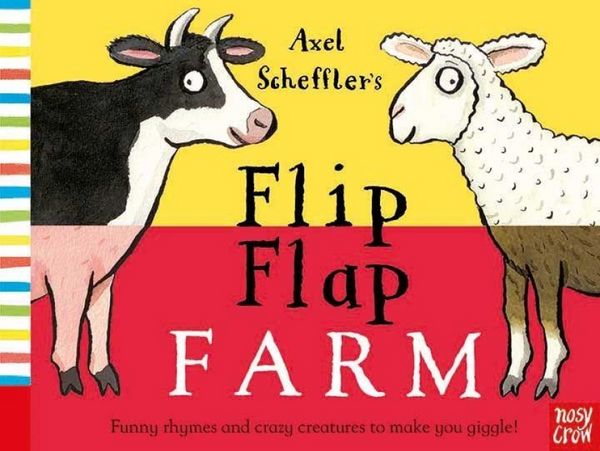 Axel Scheffler's Flip Flap Farm, Gebundene Ausgabe von Axel Scheffler, Nosy Crow, 978-0-85763-245-6