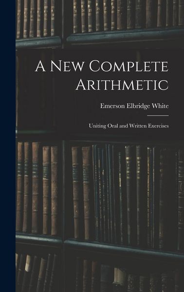Produktbild: A New Complete Arithmetic: Uniting Oral and Written Exercises