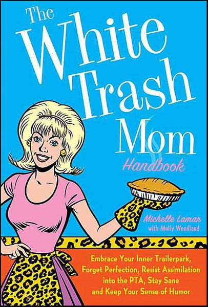 Produktbild: The White Trash Mom Handbook